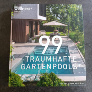 Buch: 99 traumhafte Gartenpools von Haus und Wellness